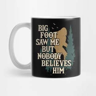 Bigfoot Saw Me Mug